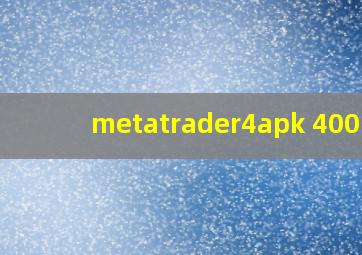 metatrader4apk 400.1